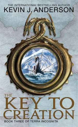 The Key To Creation de Kevin J. Anderson