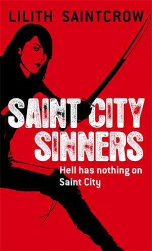 Saintcrow, L: Saint City Sinners de Lilith Saintcrow