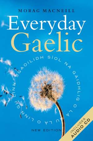 Everyday Gaelic [With CD]: The East Coast de Morag MacNeill