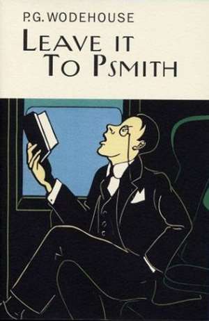 Leave It To Psmith de P. G. Wodehouse