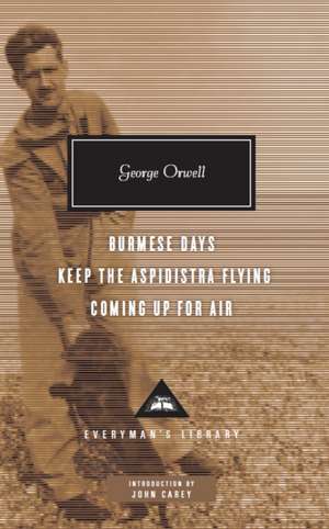 Burmese Days, Keep the Aspidistra Flying, Coming Up for Air de George Orwell