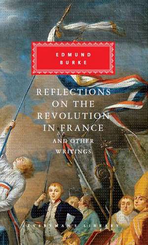 Reflections on The Revolution in France And Other Writings de Edmund Burke