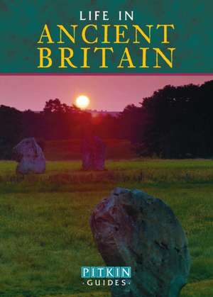 Life in Ancient Britain de Brian Williams