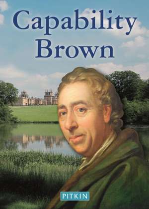 Capability Brown: The Master Gardener de Peter Brimacombe