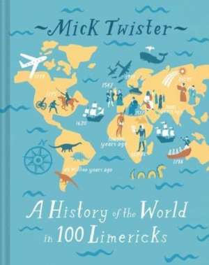 A History of the World in 100 Limericks de Mick Twister