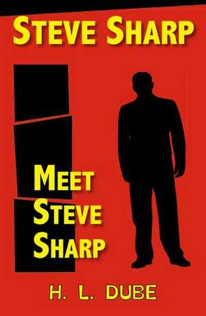 Dube L. H.: Meet Steve Sharp