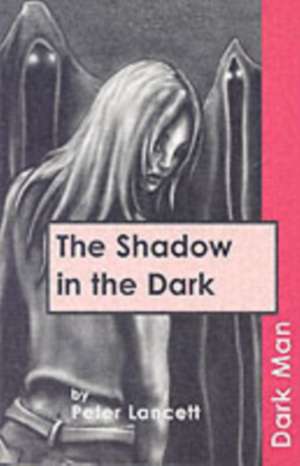 The Shadow in the Dark de Lancett Peter