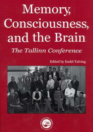 Memory, Consciousness and the Brain: The Tallinn Conference de Endel Tulving