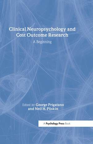 Clinical Neuropsychology and Cost Outcome Research: A Beginning de George Prigatano