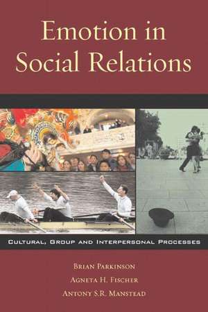 Emotion in Social Relations: Cultural, Group, and Interpersonal Processes de Brian Parkinson