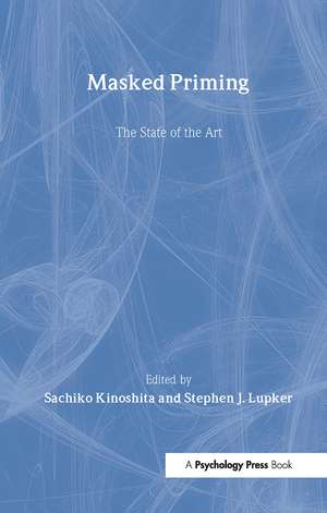 Masked Priming: The State of the Art de Sachiko Kinoshita