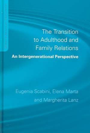 The Transition to Adulthood and Family Relations: An Intergenerational Approach de Eugenia Scabini