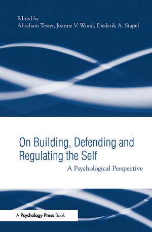 Building, Defending, and Regulating the Self: A Psychological Perspective de Abraham Tesser