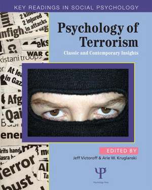 Psychology of Terrorism: Classic and Contemporary Insights de Jeff Victoroff