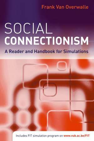 Social Connectionism: A Reader and Handbook for Simulations de Frank Van Overwalle