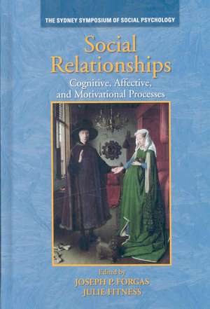 Social Relationships: Cognitive, Affective and Motivational Processes de Joseph P. Forgas