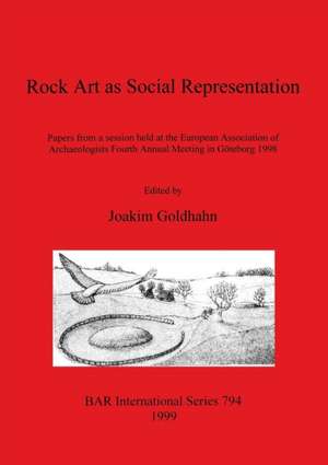 Rock Art as Social Representation de Joakim Goldhahn