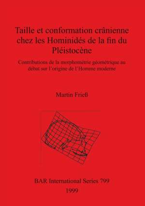 Taille et conformation crânienne chez les Hominidés de la fin du Pléistocène de Martin Frieß