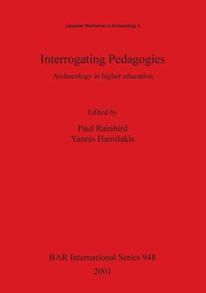 Interrogating Pedagogies de Yannis Hamilakis