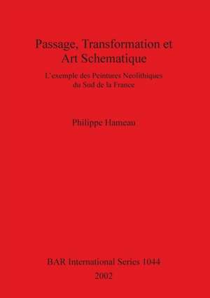 Passage, Transformation et Art Schématique de Philippe Hameau