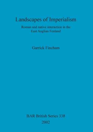 Landscapes of Imperialism de Garrick Fincham