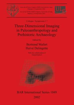 Three-Dimensional Imaging in Paleoanthropology and Prehistoric Archaeology de Hervé Delingette