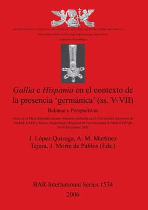 Gallia E Hispania En El Contexto De La Presencia 'germanica' (ss. V-VII) de J. López Quiroga