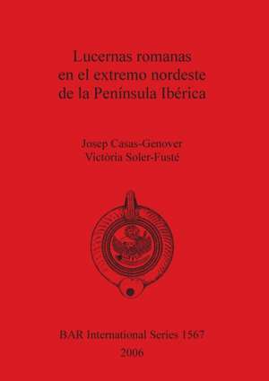 Lucernas romanas en el extremo nordeste de la Península Ibérica de Josep Casas-Genover