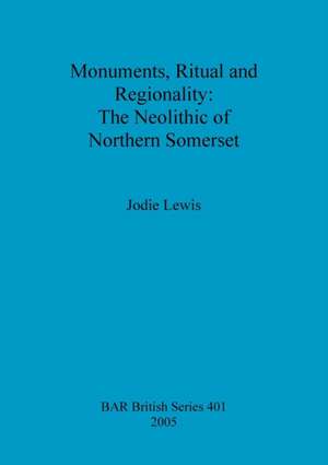 Monuments, Ritual and Regionality de Jodie Lewis