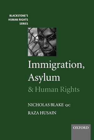 Immigration, Asylum and Human Rights de Nicholas Blake