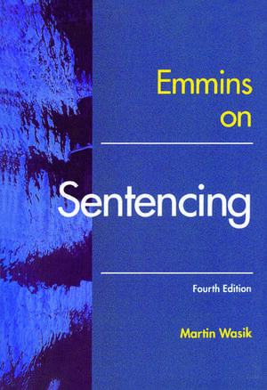 Emmins on Sentencing de Martin Wasik