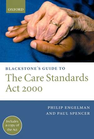 Blackstone's Guide to the Care Standards Act 2000 de Philip Engelman