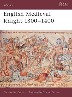 English Medieval Knight 1300–1400 de Christopher Gravett