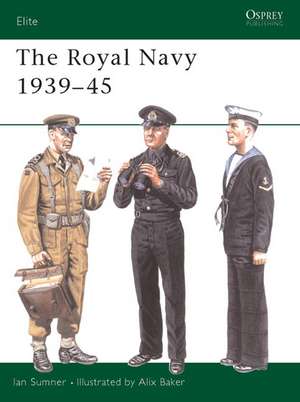 The Royal Navy 1939 45: The Great Enterprise Against England de Ian Sumner