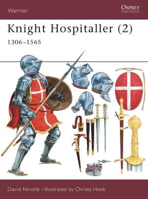 Knight Hospitaller (2): 1306–1565 de Dr David Nicolle