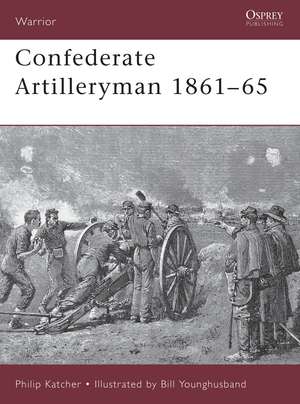 Confederate Artilleryman 1861–65 de Philip Katcher