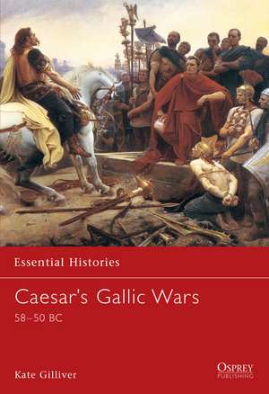 Caesar's Gallic Wars: 58–50 BC de Kate Gilliver