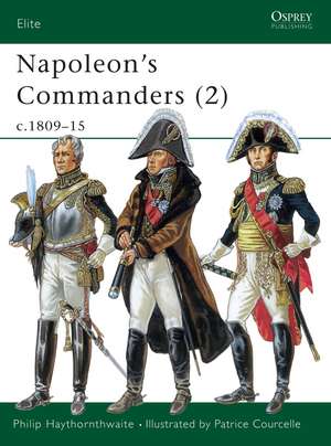 Napoleon's Commanders (2): c.1809–15 de Philip Haythornthwaite