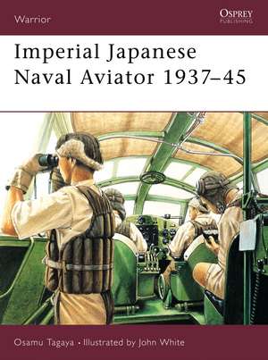 Imperial Japanese Naval Aviator 1937–45 de Osamu Tagaya