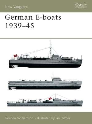 German E-boats 1939–45 de Gordon Williamson