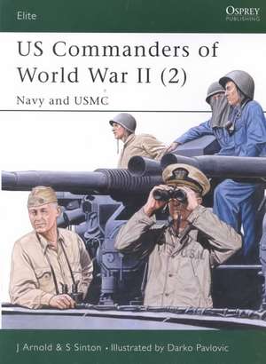 US Commanders of World War II (2): Navy and USMC de James R. Arnold