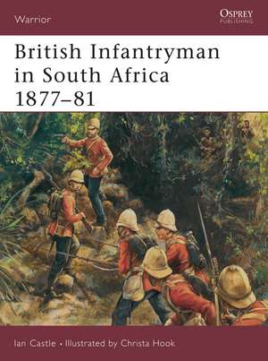 British Infantryman in South Africa 1877–81 de Ian Castle