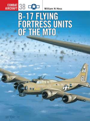 B-17 Flying Fortress Units of the MTO de William N Hess