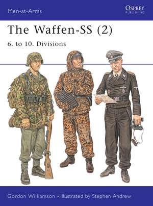 The Waffen-SS (2): 6. to 10. Divisions de Gordon Williamson