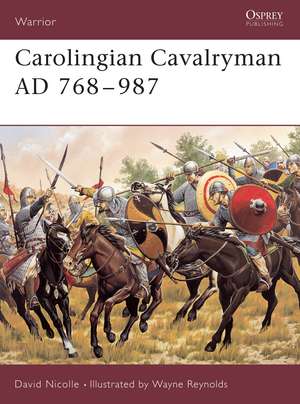 Carolingian Cavalryman AD 768–987 de Dr David Nicolle