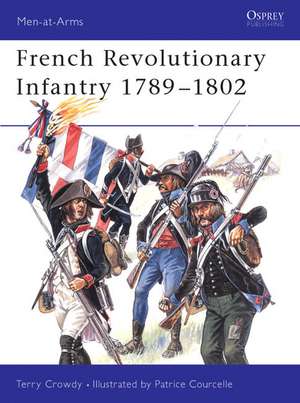 French Revolutionary Infantry 1789 1802 de Terry Crowdy