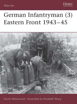 German Infantryman (3) Eastern Front 1943–45 de David Westwood