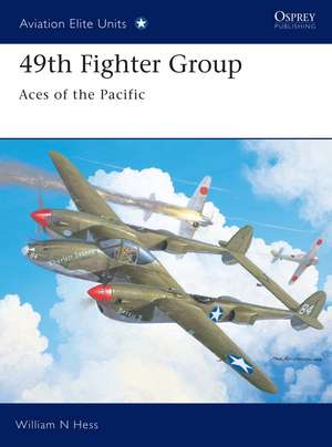 49th Fighter Group: Aces of the Pacific de William N Hess