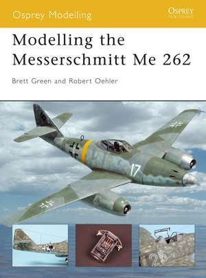 Modelling the Messerschmitt Me 262 de Robert Oehler