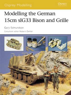 Modelling the German 15cm sIG 33 Bison and Grille de Gary Edmundson